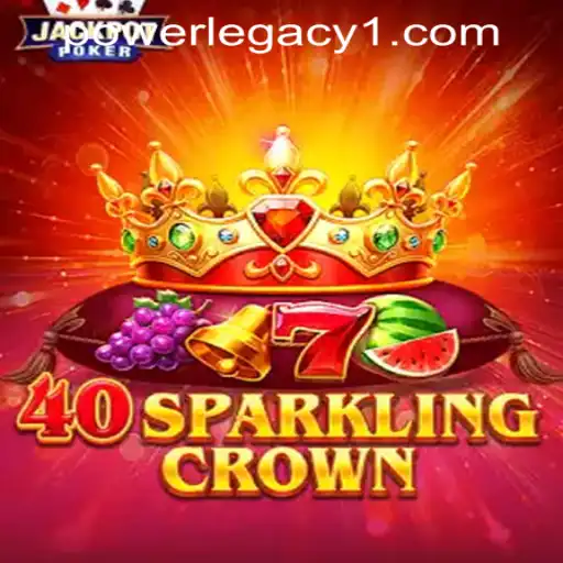 Exploring the Exciting World of 40SparklingCrown at Power Legacy Casino