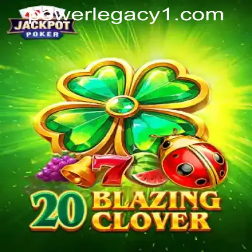 Discover the Excitement of 20BlazingClover at Power Legacy Casino